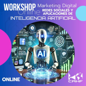 WORKSHOP Online - MARKETING DIGITAL, REDES SOCIALES Y APLICACIONES DE INTELIGENCIA ARTIFICIAL